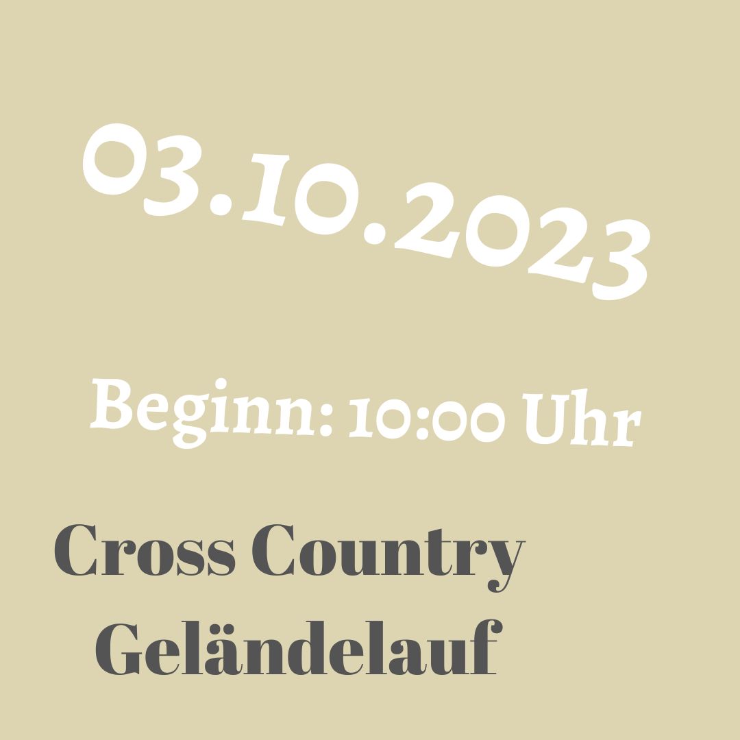 Cross Country Geländelauf am 3.10.2023 Beginn 10:00 Uhr