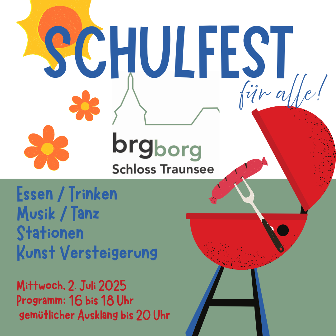 Schulfest Schloss Traunsee 2.7.2024 von 16:00 bis 18:00 Uhr Programm, Ausklang bis 20:00 Uhr