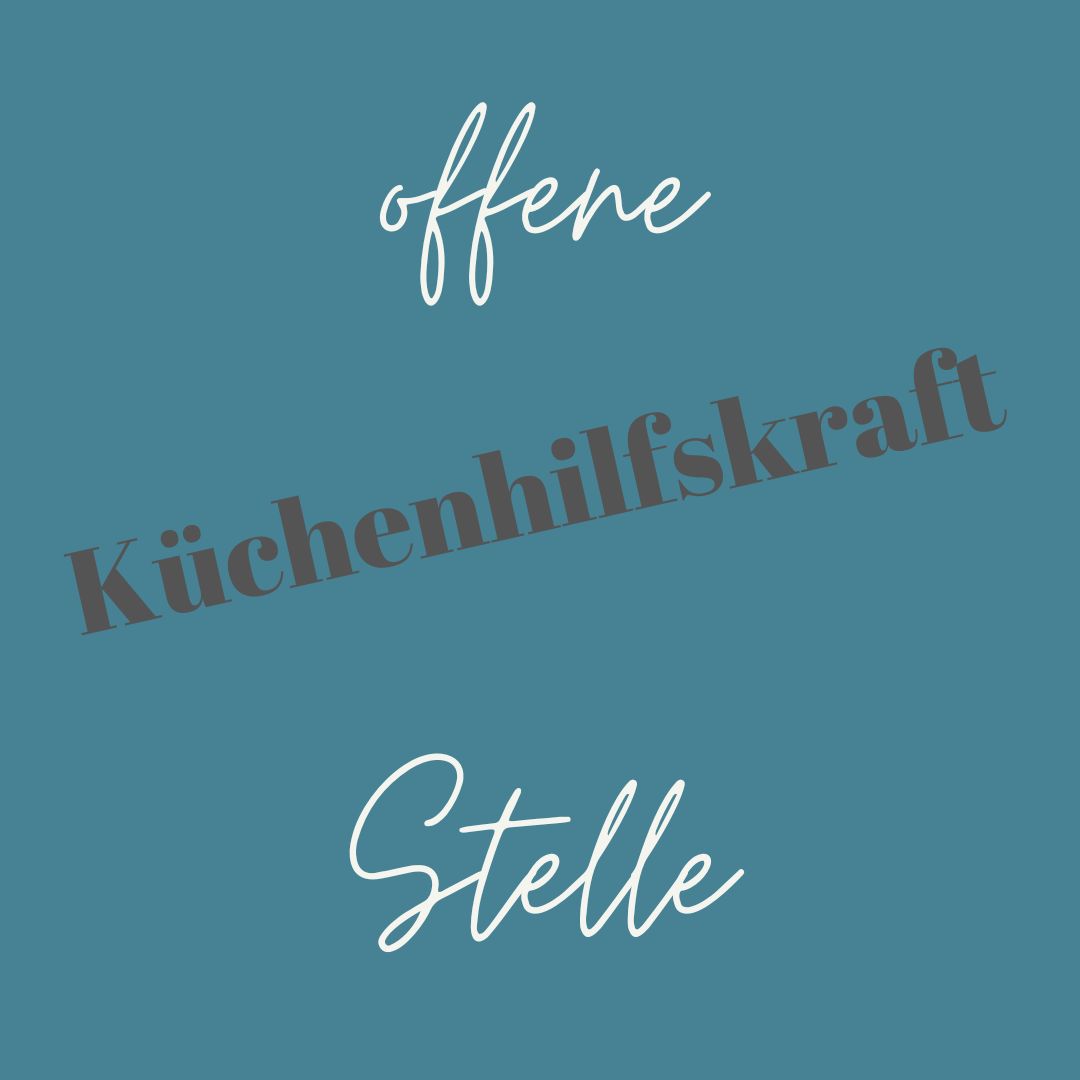 offene Stelle
Wir suchen eine Küchenhilfskraft